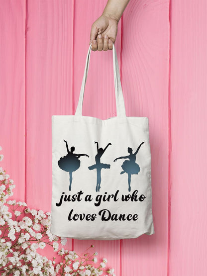 Dancer Tote Bag Just a Girl Who Loves Dance Shoulder Bag Dance Lover Gifts Ballerina Gift Bag Ballet Girl Gifts(Tote Bag)